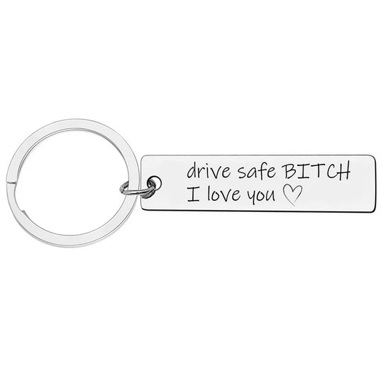 Gifts for best friends/Bestie/Sisters-Drive safe, I love you Funny Friendship Keychain