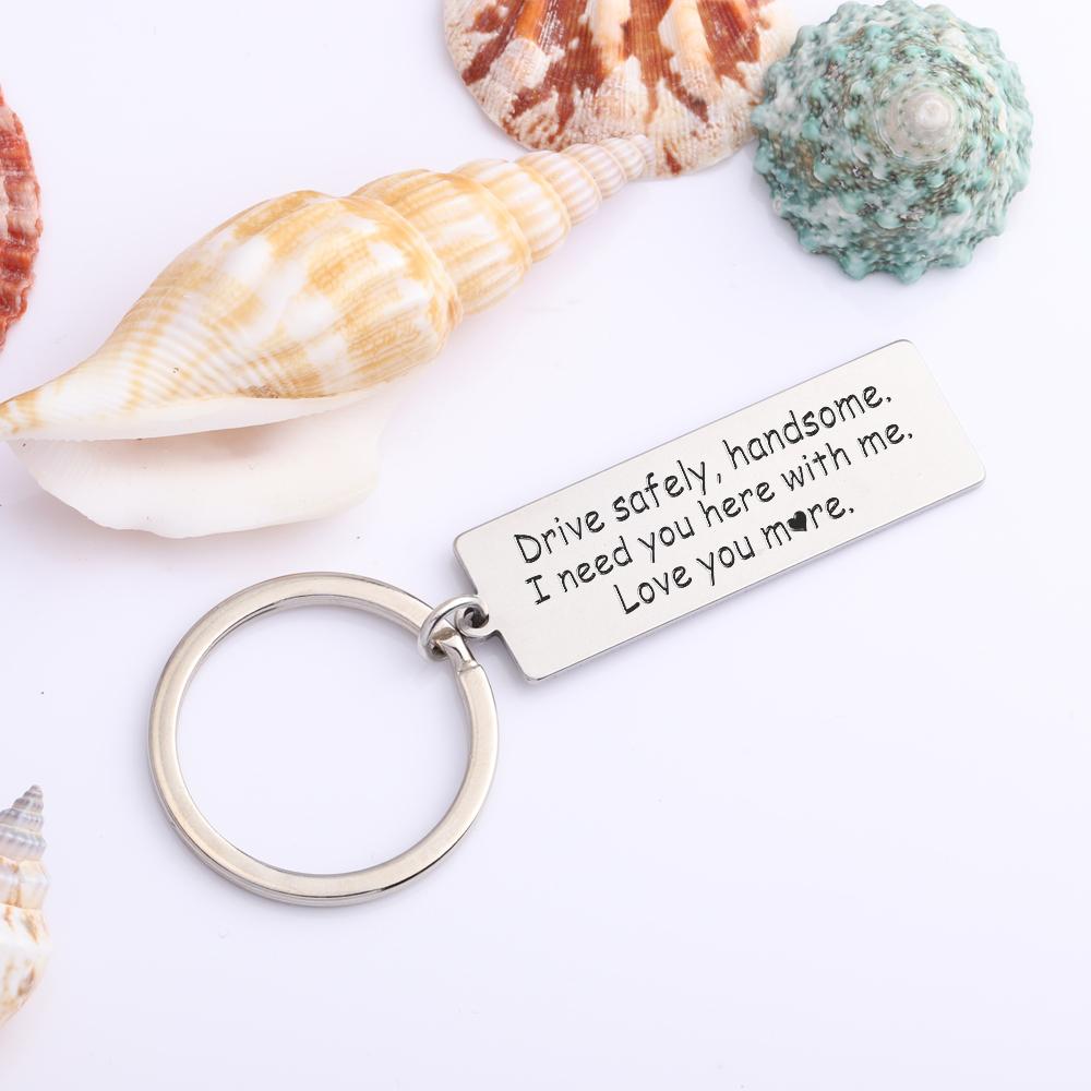 Drive safely Keychain for Your Lovers "We Need You Here with Us" Keychain MelodyNecklace