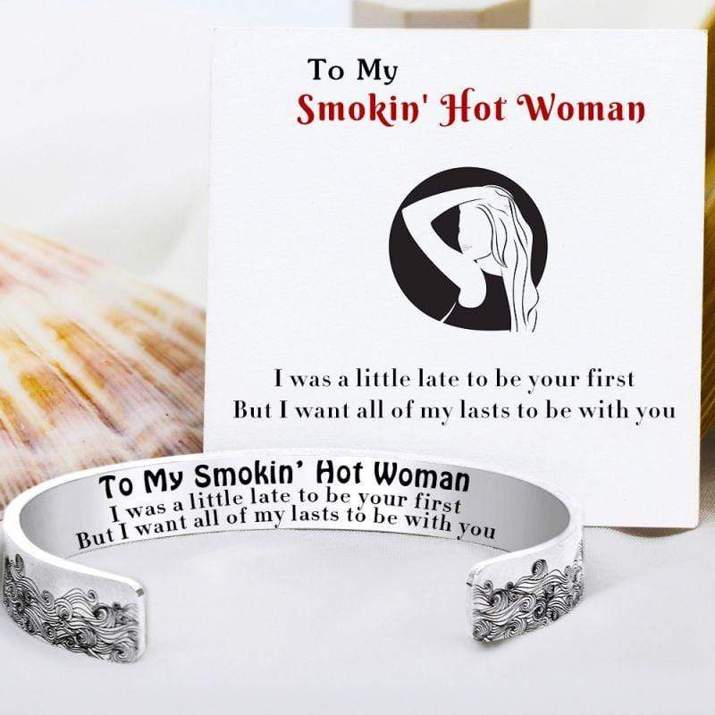 For Love - To My Smokin' Hot Woman Wave Cuff Bracelet Bracelet For Woman MelodyNecklace