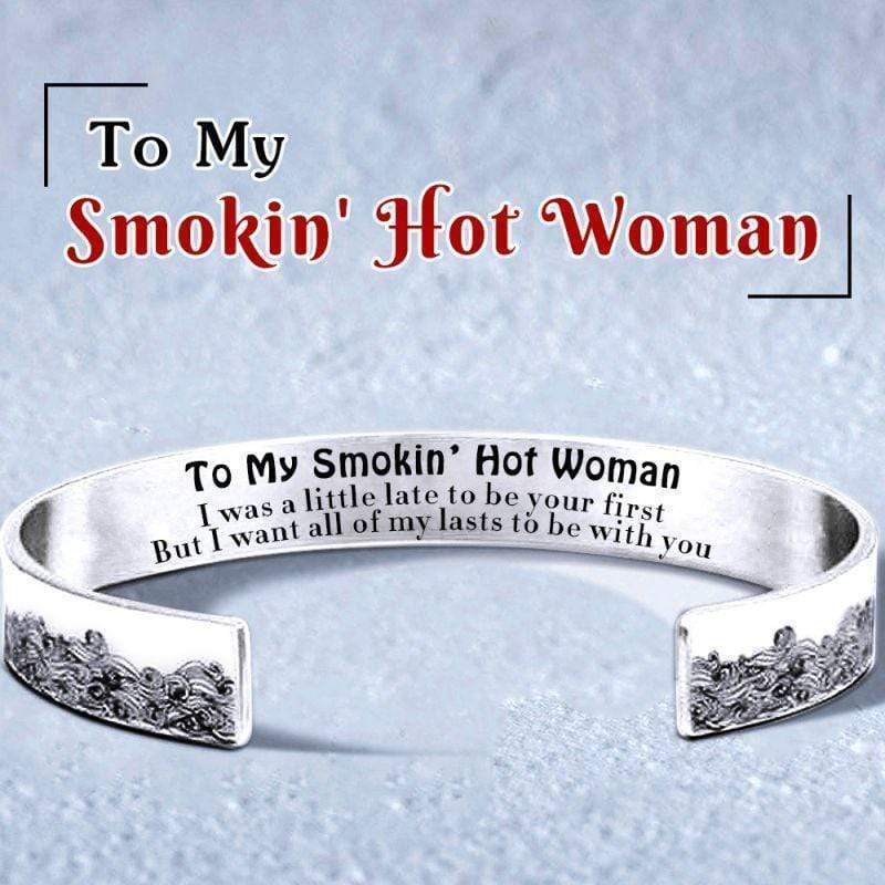 For Love - To My Smokin' Hot Woman Wave Cuff Bracelet No Pack / Wave Cuff Bracelet For Woman MelodyNecklace